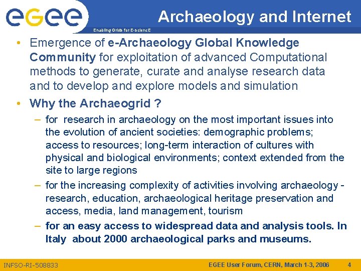 Archaeology and Internet Enabling Grids for E-scienc. E • Emergence of e-Archaeology Global Knowledge