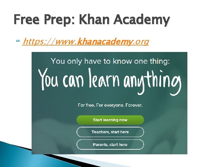 Free Prep: Khan Academy https: //www. khanacademy. org 