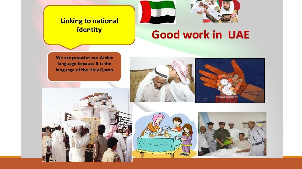 Linking to national identity We are proud of our Arabic language because it is