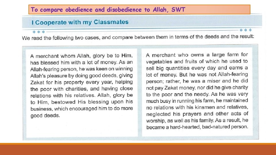 To compare obedience and disobedience to Allah, SWT 