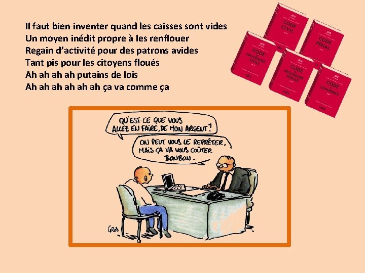 Il faut bien inventer quand les caisses sont vides Un moyen inédit propre à