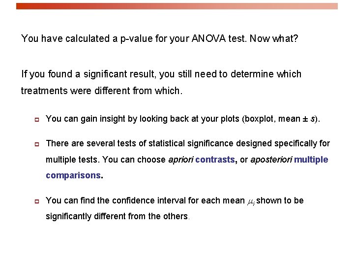 You have calculated a p-value for your ANOVA test. Now what? If you found