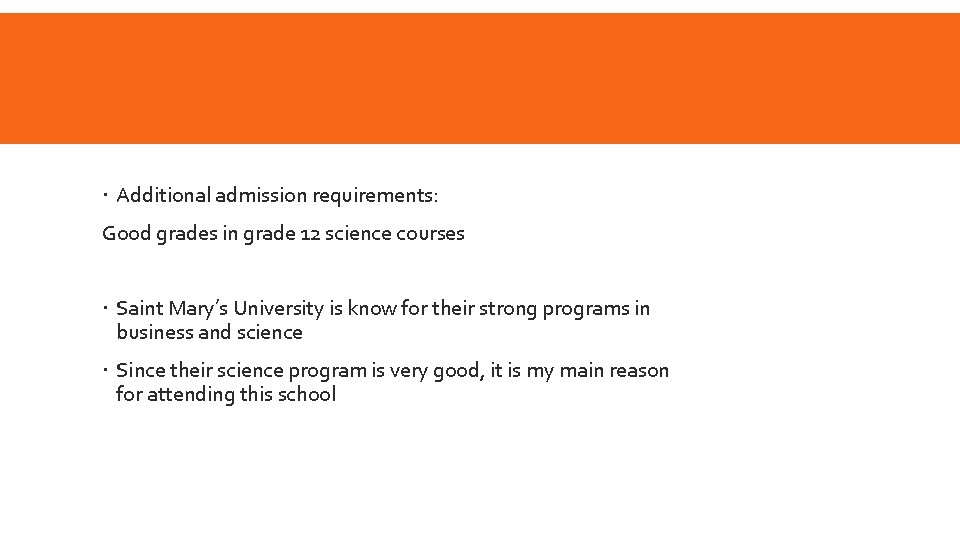 Additional admission requirements: Good grades in grade 12 science courses Saint Mary’s University