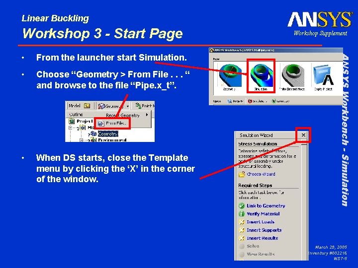 Linear Buckling Workshop 3 - Start Page From the launcher start Simulation. • Choose