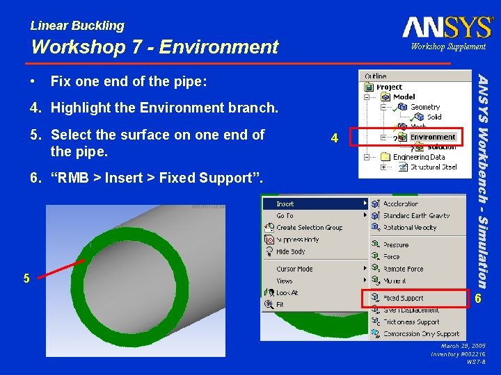 Linear Buckling Workshop 7 - Environment Fix one end of the pipe: 4. Highlight