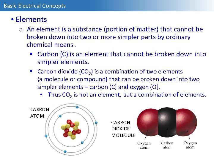 Basic Electrical Concepts • Elements o An element is a substance (portion of matter)