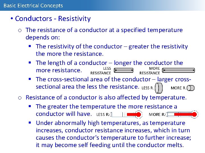 Basic Electrical Concepts • Conductors - Resistivity o The resistance of a conductor at