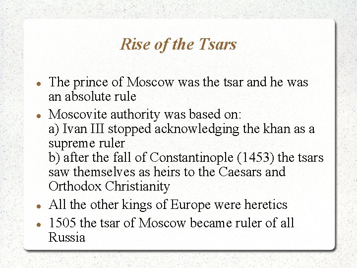 Rise of the Tsars The prince of Moscow was the tsar and he was