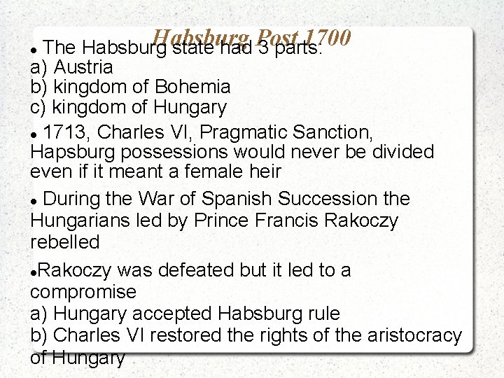 Habsburg 1700 The Habsburg state had Post 3 parts: a) Austria b) kingdom of