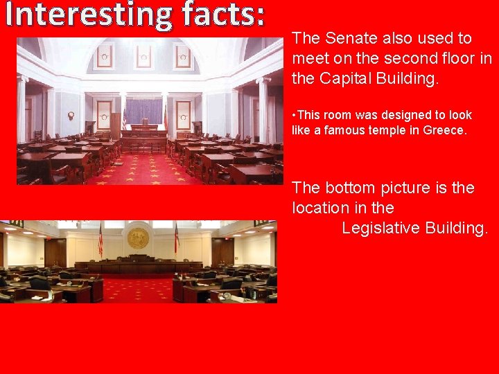 Interesting facts: The Senate also used to meet on the second floor in the