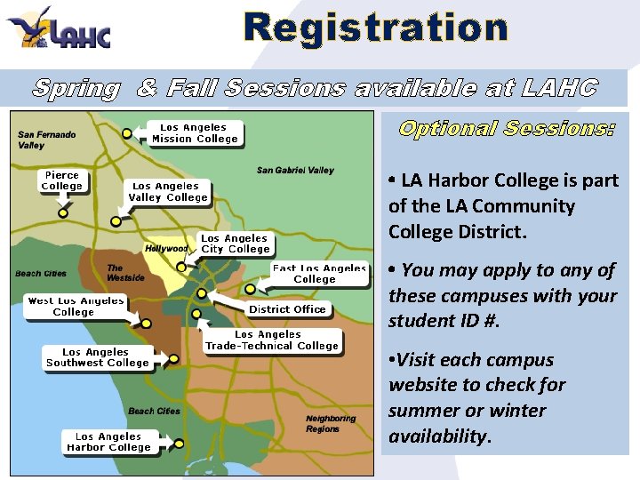Registration Spring & Fall Sessions available at LAHC Optional Sessions: • LA Harbor College