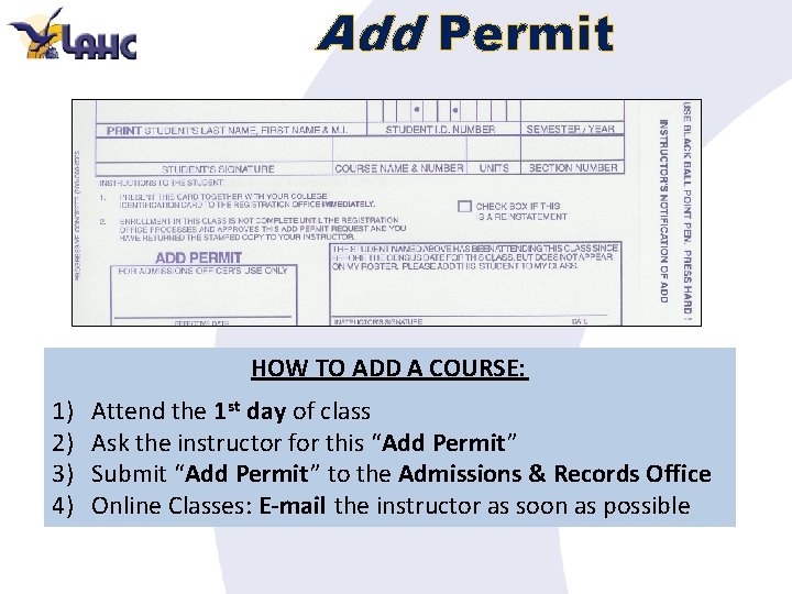 Add Permit HOW TO ADD A COURSE: 1) 2) 3) 4) Attend the 1