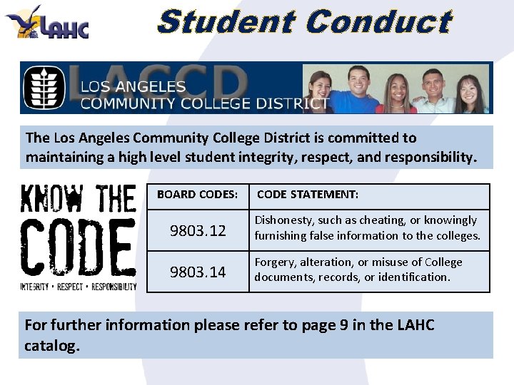 Student Conduct The Los Angeles Community College District is committed to maintaining a high