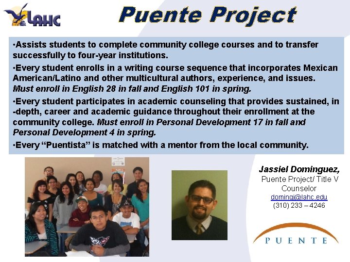 Puente Project • Assists students to complete community college courses and to transfer successfully