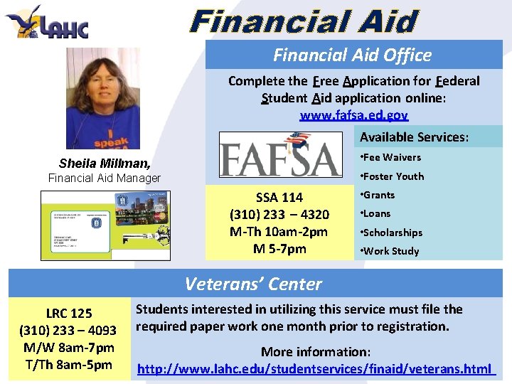 Financial Aid Office Complete the Free Application for Federal Student Aid application online: www.