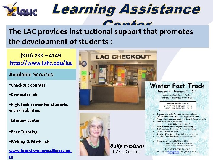 Learning Assistance Center The LAC provides instructional support that promotes the development of students