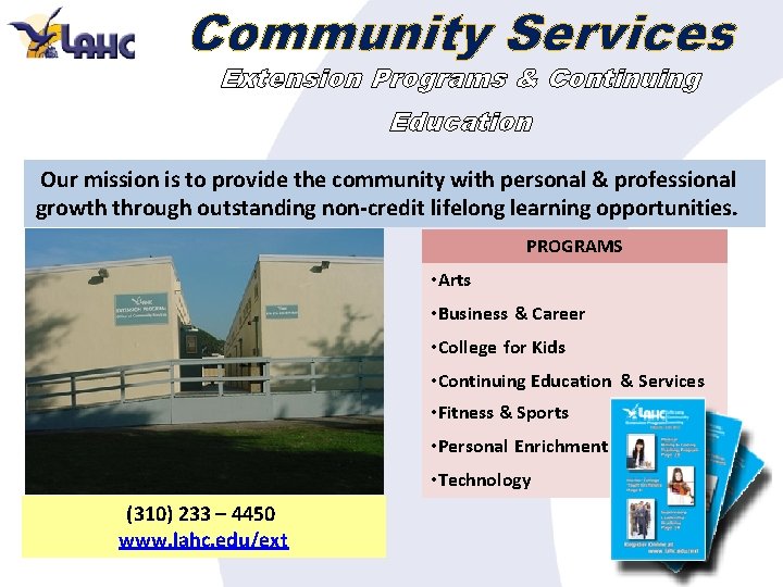 Community Services Extension Programs & Continuing Education Our mission is to provide the community
