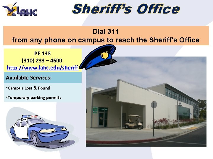 Sheriff’s Office Dial 311 from any phone on campus to reach the Sheriff’s Office