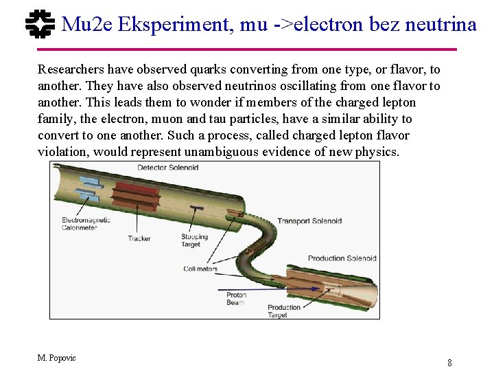 Mu 2 e Eksperiment, mu ->electron bez neutrina Researchers have observed quarks converting from