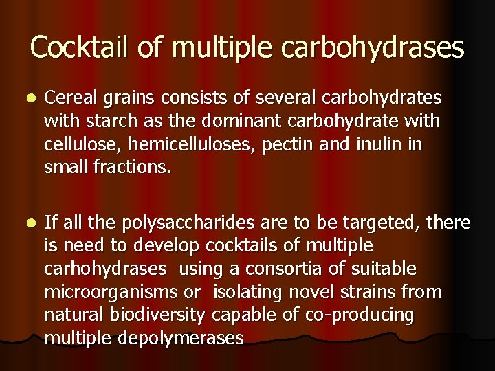 Cocktail of multiple carbohydrases l Cereal grains consists of several carbohydrates with starch as