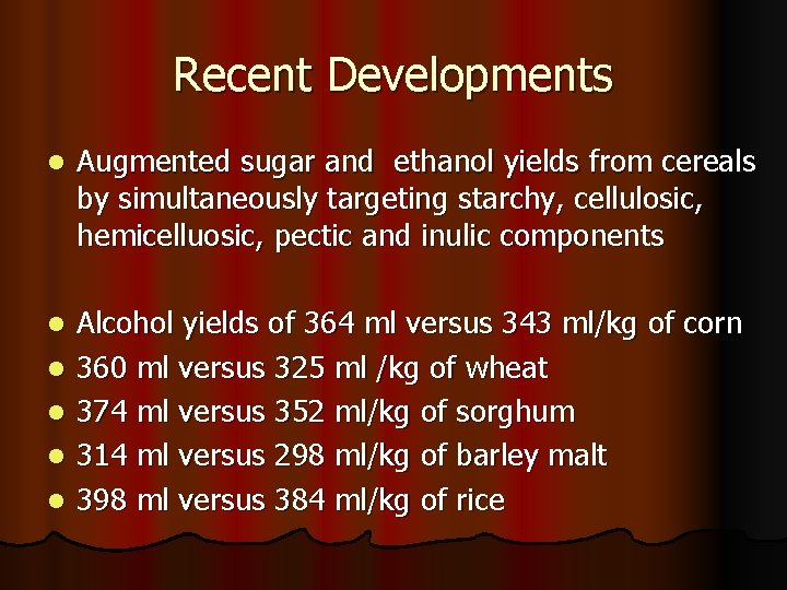 Recent Developments l Augmented sugar and ethanol yields from cereals by simultaneously targeting starchy,