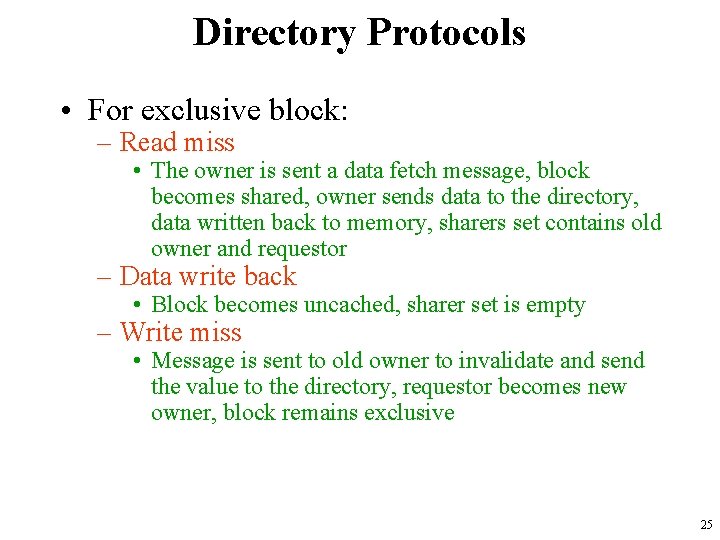 Directory Protocols • For exclusive block: – Read miss • The owner is sent