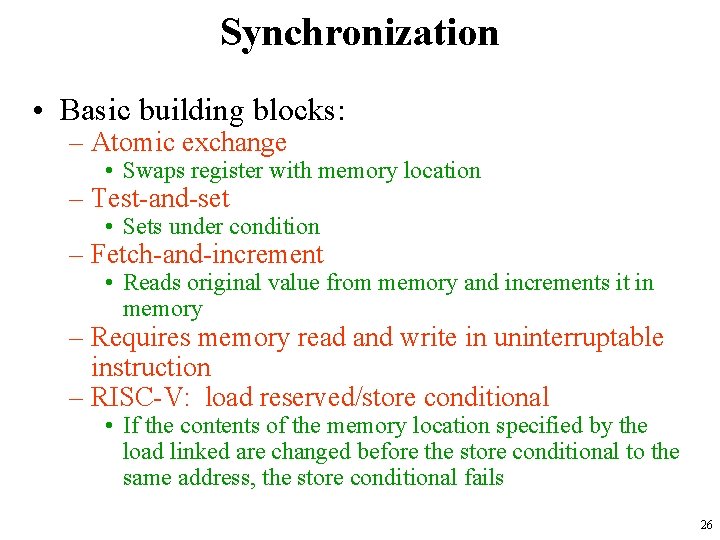 Synchronization • Basic building blocks: – Atomic exchange • Swaps register with memory location