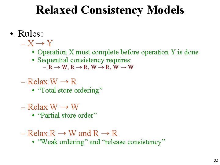 Relaxed Consistency Models • Rules: –X→Y • Operation X must complete before operation Y