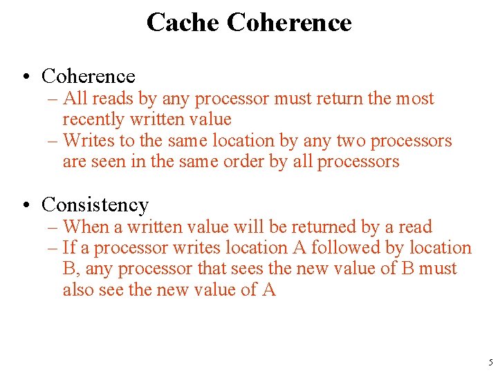 Cache Coherence • Coherence – All reads by any processor must return the most