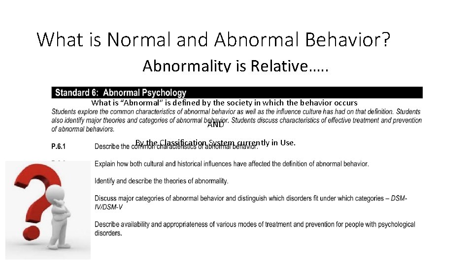 What is Normal and Abnormal Behavior? Abnormality is Relative…. . What is “Abnormal” is