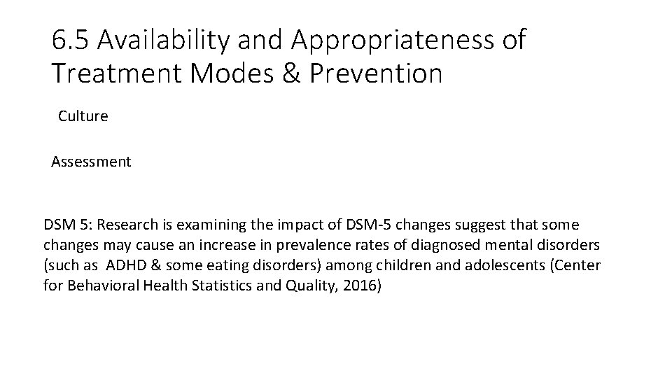6. 5 Availability and Appropriateness of Treatment Modes & Prevention Culture Assessment DSM 5: