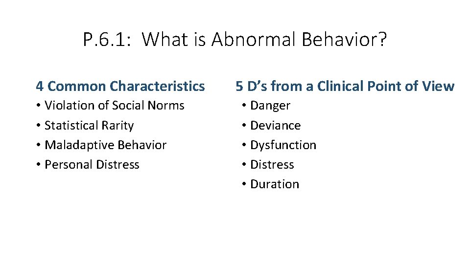 P. 6. 1: What is Abnormal Behavior? 4 Common Characteristics • Violation of Social