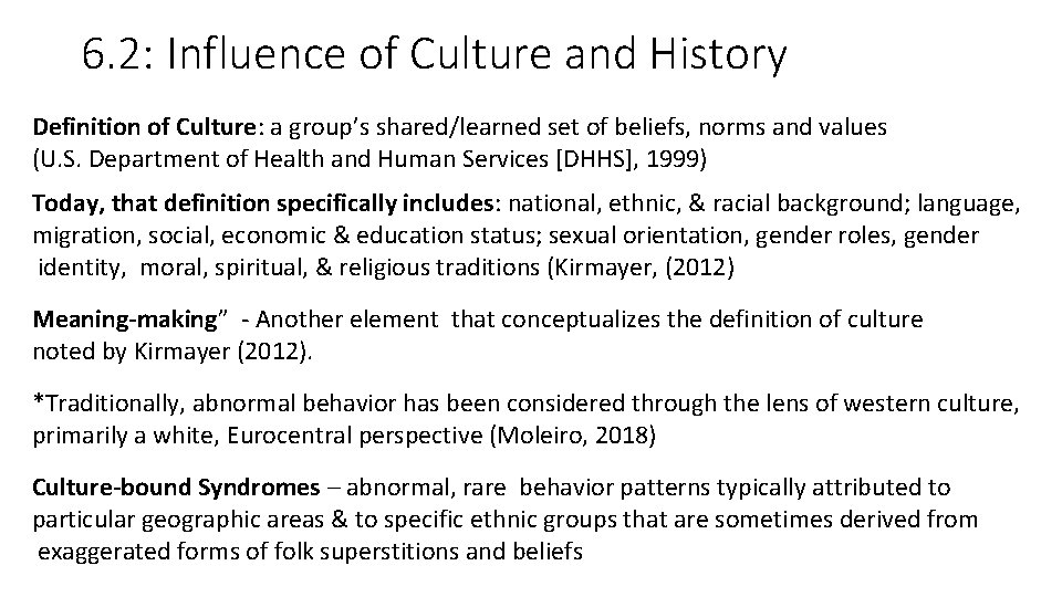 6. 2: Influence of Culture and History Definition of Culture: a group’s shared/learned set