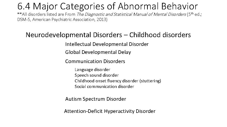 6. 4 Major Categories of Abnormal Behavior **All disorders listed are From The Diagnostic