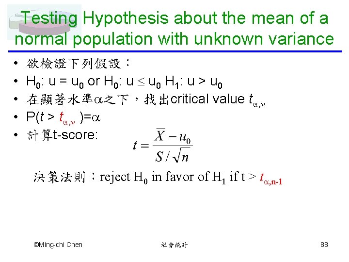 Testing Hypothesis about the mean of a normal population with unknown variance • •