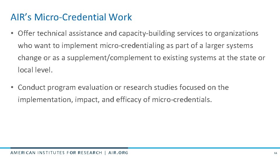 AIR’s Micro-Credential Work • Offer technical assistance and capacity-building services to organizations who want