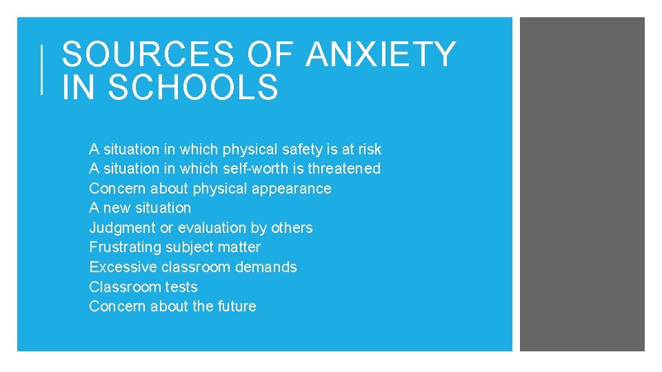 SOURCES OF ANXIETY IN SCHOOLS • • • A situation in which physical safety