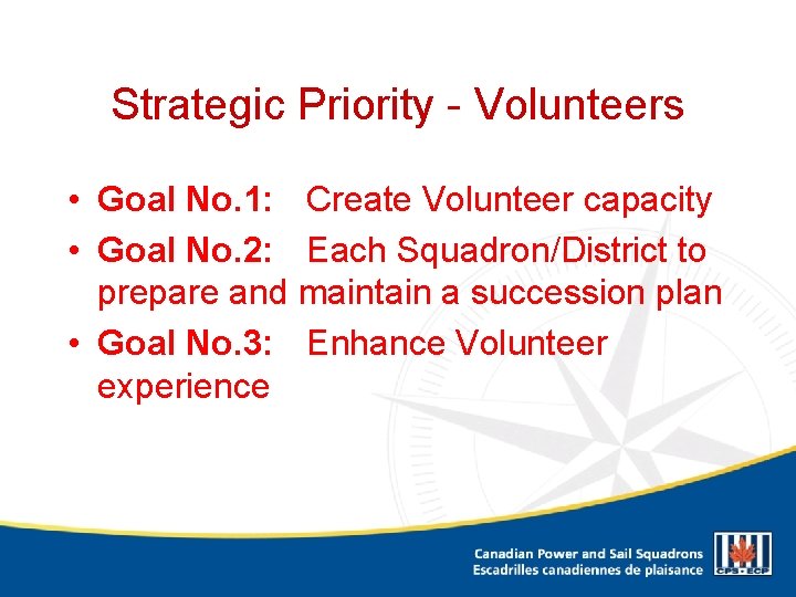 Strategic Priority - Volunteers • Goal No. 1: Create Volunteer capacity • Goal No.