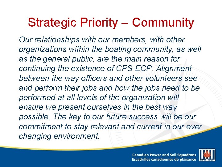 Strategic Priority – Community Our relationships with our members, with other organizations within the