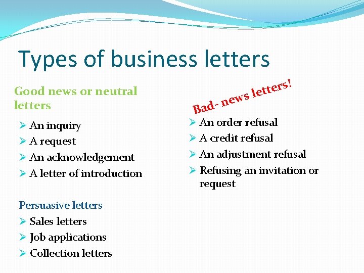 Types of business letters Good news or neutral letters Ø An inquiry Ø A
