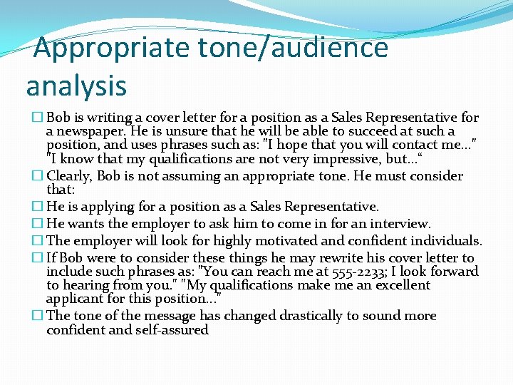 Appropriate tone/audience analysis � Bob is writing a cover letter for a position as