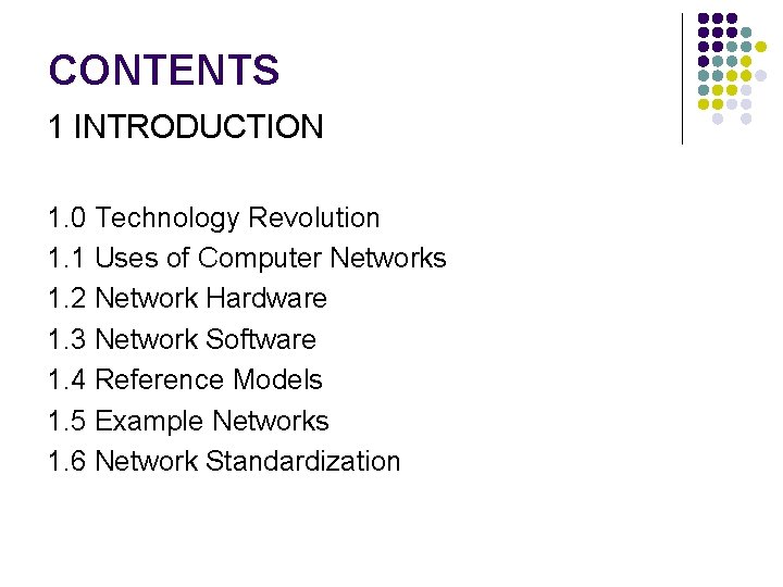 CONTENTS 1 INTRODUCTION 1. 0 Technology Revolution 1. 1 Uses of Computer Networks 1.