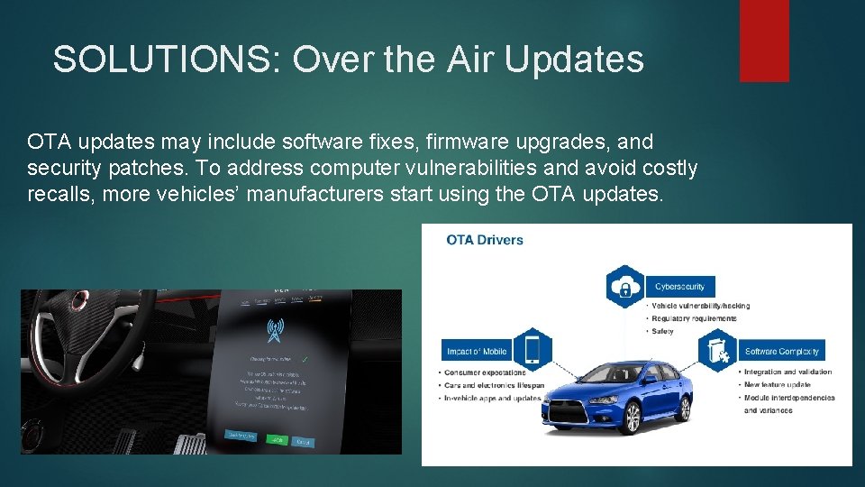 SOLUTIONS: Over the Air Updates OTA updates may include software fixes, firmware upgrades, and
