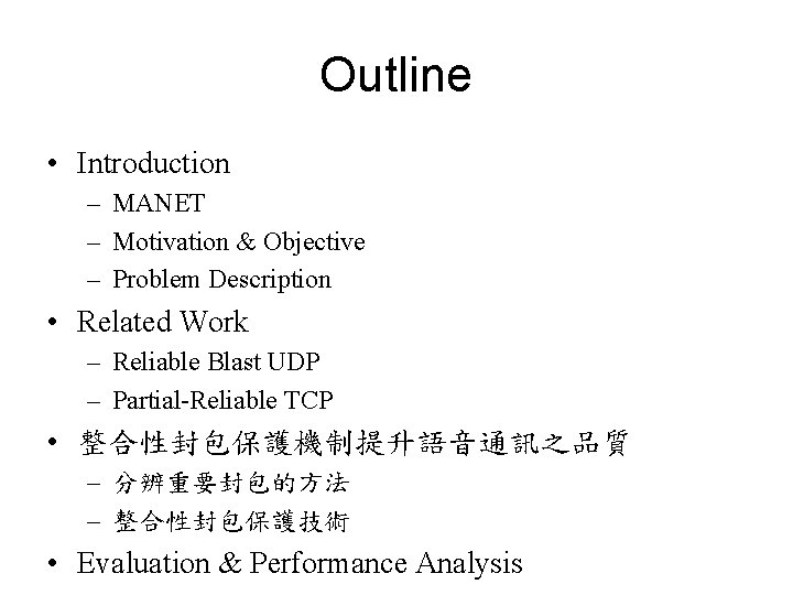 Outline • Introduction – MANET – Motivation & Objective – Problem Description • Related