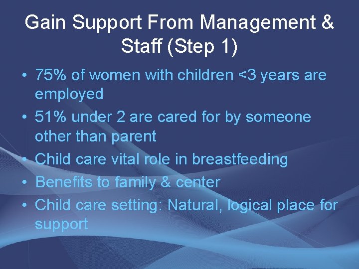 Gain Support From Management & Staff (Step 1) • 75% of women with children Gain Support From Management & Staff (Step 1) • 75% of women with children