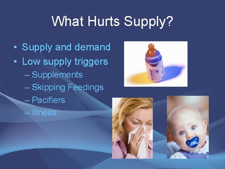 What Hurts Supply? • Supply and demand • Low supply triggers – Supplements – What Hurts Supply? • Supply and demand • Low supply triggers – Supplements –