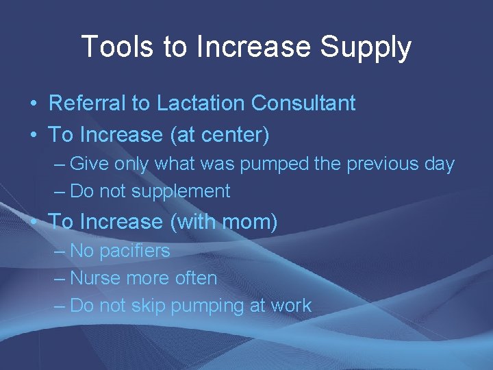 Tools to Increase Supply • Referral to Lactation Consultant • To Increase (at center) Tools to Increase Supply • Referral to Lactation Consultant • To Increase (at center)