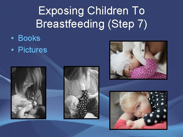 Exposing Children To Breastfeeding (Step 7) • Books • Pictures Exposing Children To Breastfeeding (Step 7) • Books • Pictures