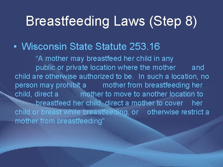 Breastfeeding Laws (Step 8) • Wisconsin State Statute 253. 16 “A mother may breastfeed Breastfeeding Laws (Step 8) • Wisconsin State Statute 253. 16 “A mother may breastfeed