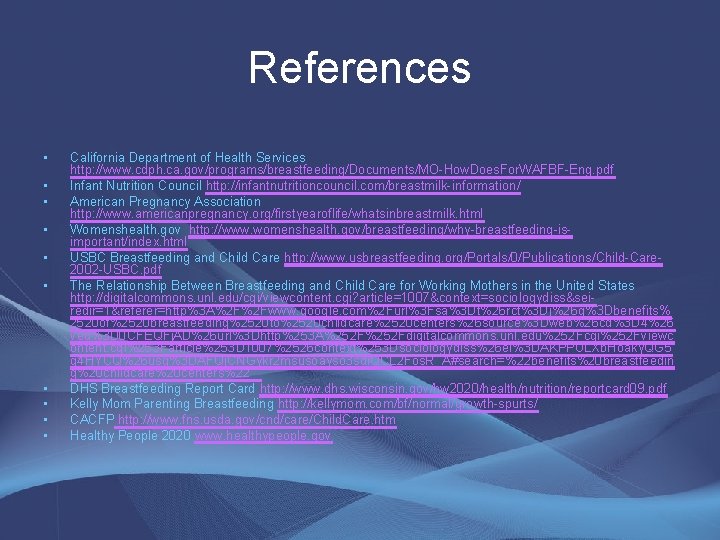 References • • • California Department of Health Services http: //www. cdph. ca. gov/programs/breastfeeding/Documents/MO-How. References • • • California Department of Health Services http: //www. cdph. ca. gov/programs/breastfeeding/Documents/MO-How.